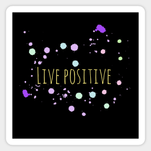 Live Positive Sticker